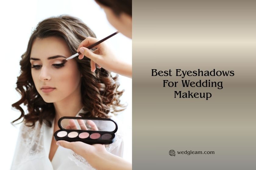 The 10 Best Eyeshadows For Wedding Makeup – Top Picks Of 2026 best eyeshadows for wedding makeup
