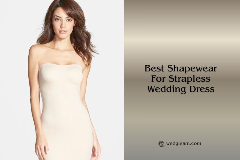 5 Best Shapewear For Strapless Wedding Dress Of 2026, Tested by Experts best shapewear for strapless wedding dress