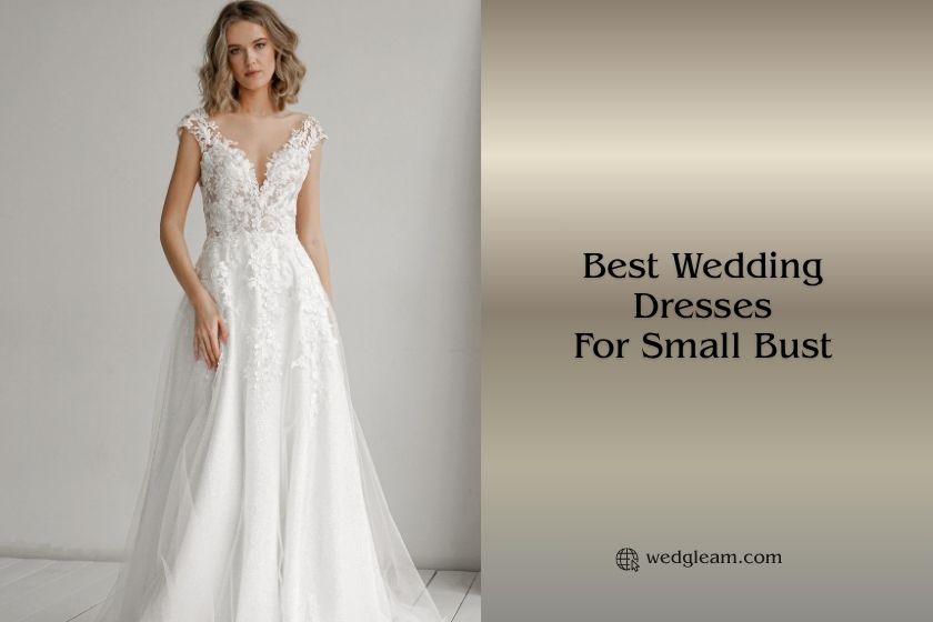 Top 8 Best Wedding Dresses For Small Bust (2026), Tested and Reviewed best wedding dresses for small bust