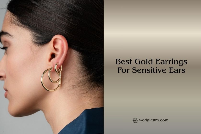 7 Best Gold Earrings For Sensitive Ears (2026), Tested and Reviewed best gold earrings for sensitive ears