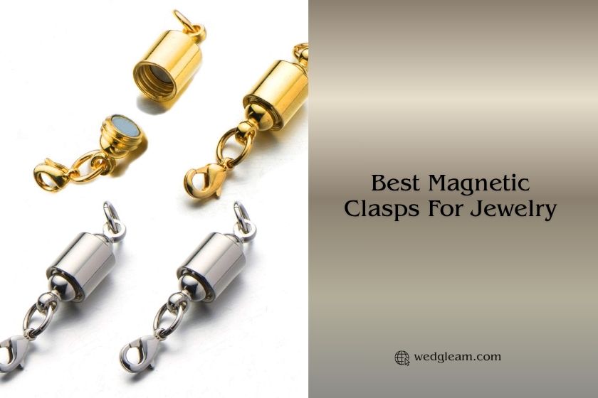 Top 7 Best Magnetic Clasps For Jewelry (2026), Tested and Reviewed best magnetic clasps for jewelry