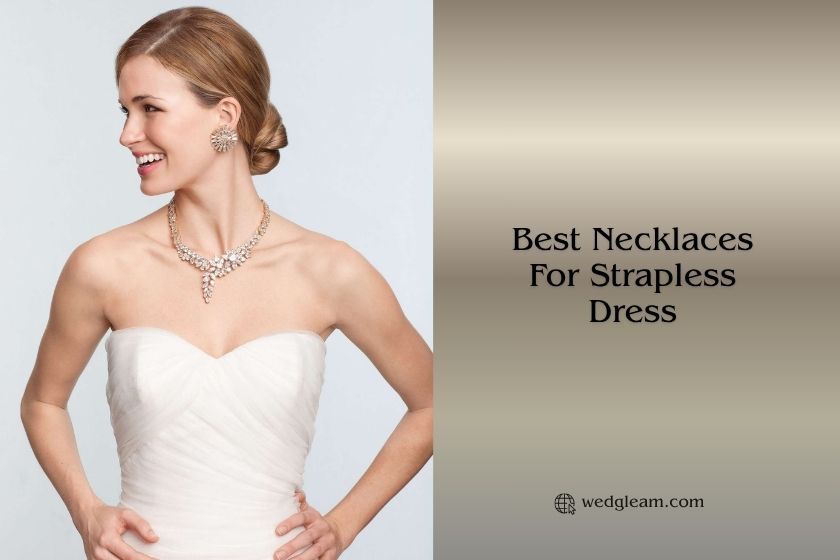 Top 8 Best Necklaces For Strapless Dress Of 2026, Tested by Experts best necklaces for strapless dress