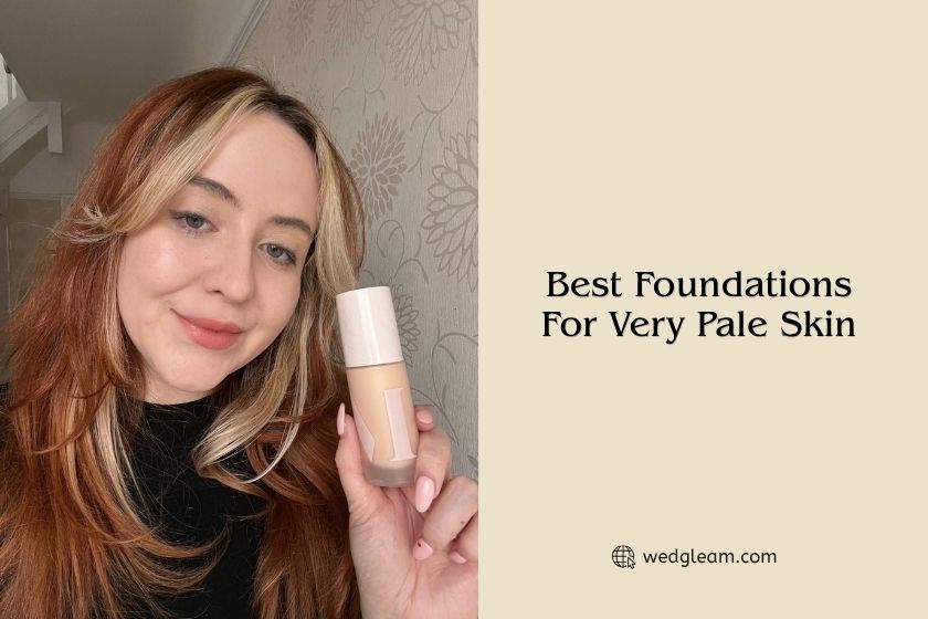 Top 4 Best Foundations For Very Pale Skin Of 2026 best foundations for very pale skin